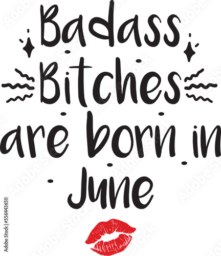 Badass bitches are born in June, Birthday SVG