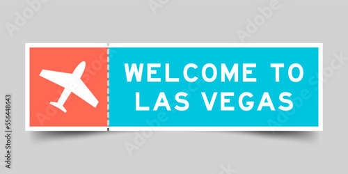 Orange and blue color ticket with plane icon and word welcome to las vegas on gray background