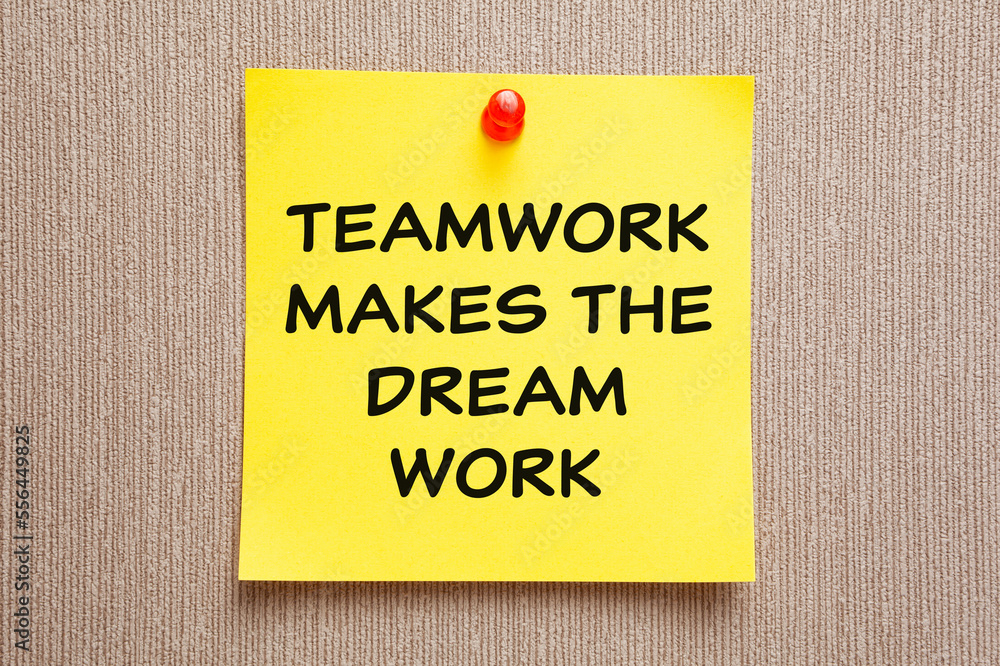 Teamwork Makes The Dream Work Sticky Note Concept Teamwork Makes The Dream Work Sticky Note Concept