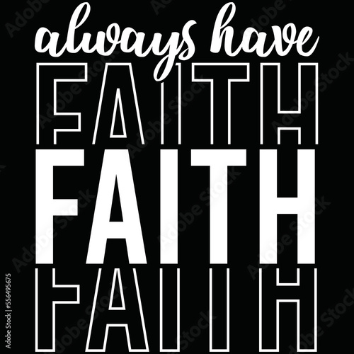 always have faith