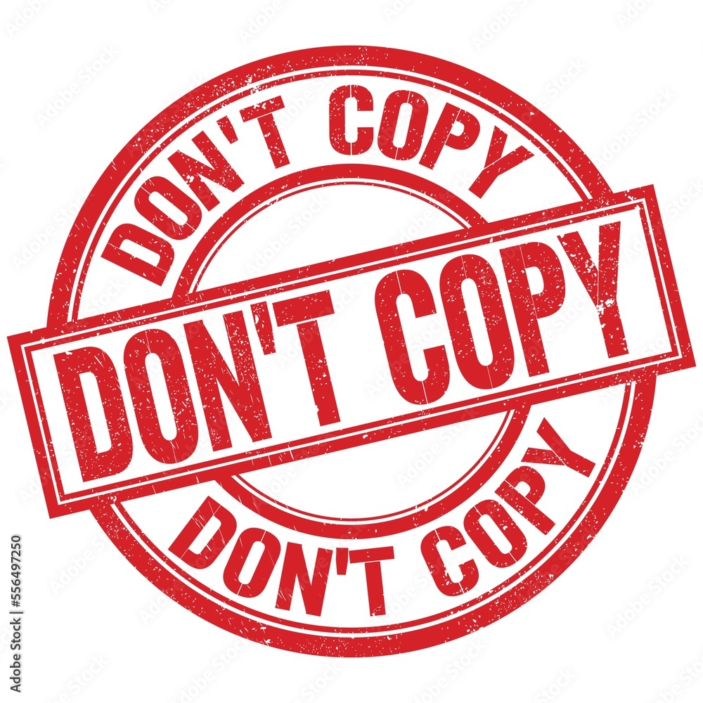 DON'T COPY written word on red stamp sign DON'T COPY written word on red stamp sign
