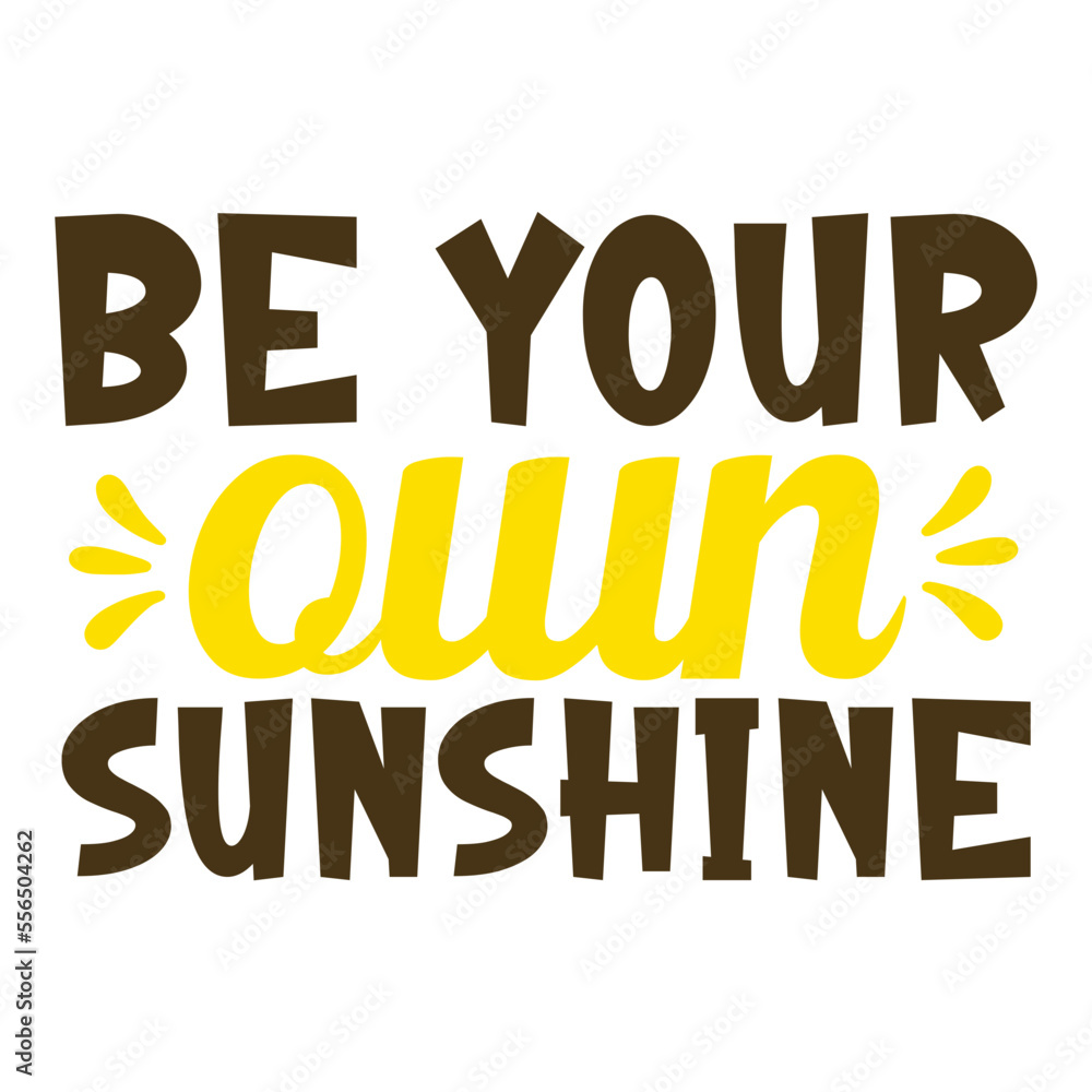 be your own sunshine svg be your own sunshine svg