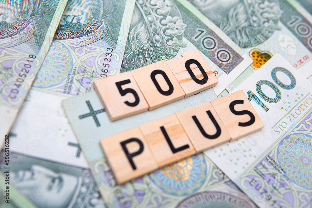 inscription 500 plus next to polish money. 500 plus is a state program in the field of social policy inscription 500 plus next to polish money. 500 plus is a state program in the field of social policy