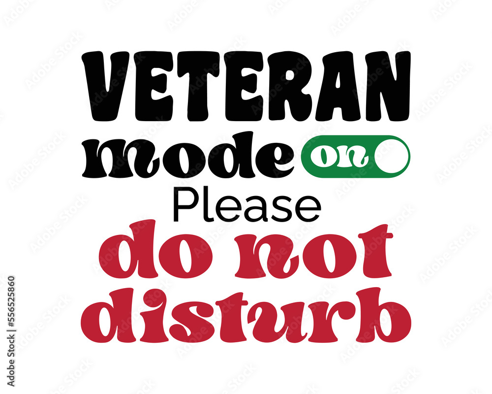 VETERAN mode on Please do not disturb funny quote groovy typography sublimation t-shirt SVG on white background