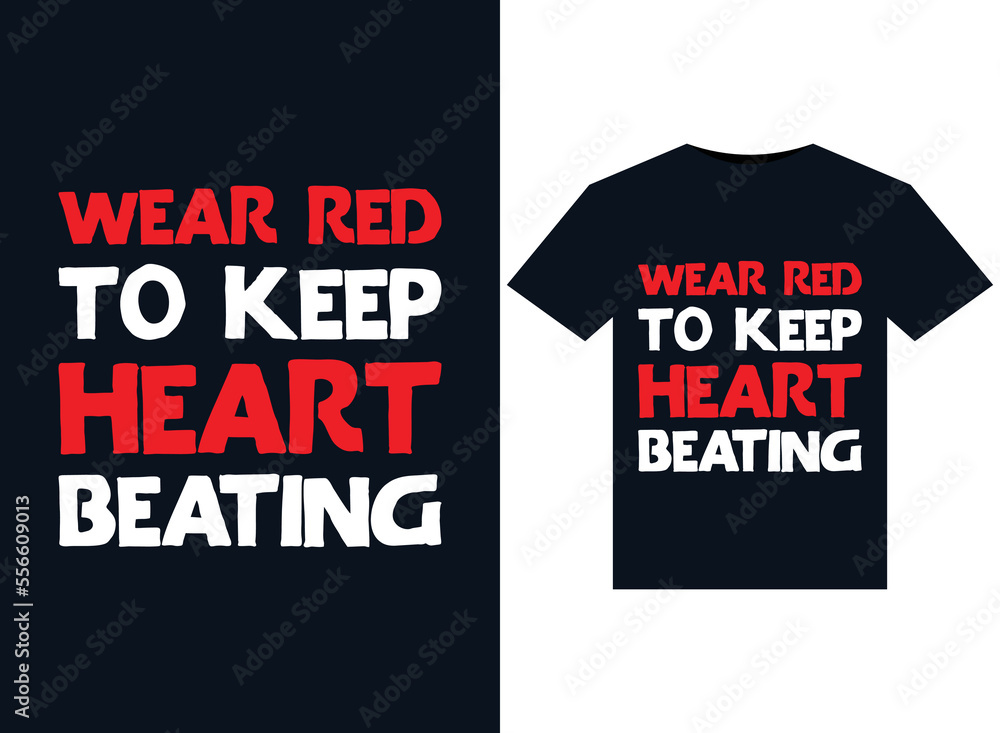 Wear red to keep heart beating illustrations for print-ready T-Shirts design Wear red to keep heart beating illustrations for print-ready T-Shirts design