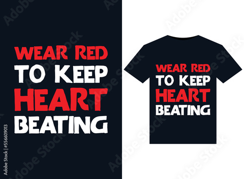 Wear red to keep heart beating illustrations for print-ready T-Shirts design