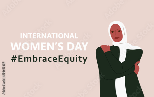 International Women's Day. IWD. 8 march. Campaign 2023 theme Hashtag #EmraceEquity. Embrace Equity. Beautiful muslim girl hugs herself. Illustration for web banner, social network. Eps 10.