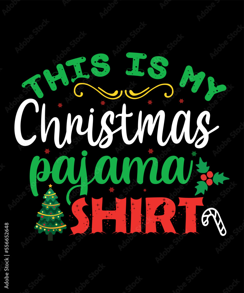 This is my Christmas pajama shirt, Merry Christmas shirts Print Template, Xmas Ugly Snow Santa Clouse New Year Holiday Candy Santa Hat vector illustration for Christmas hand lettered