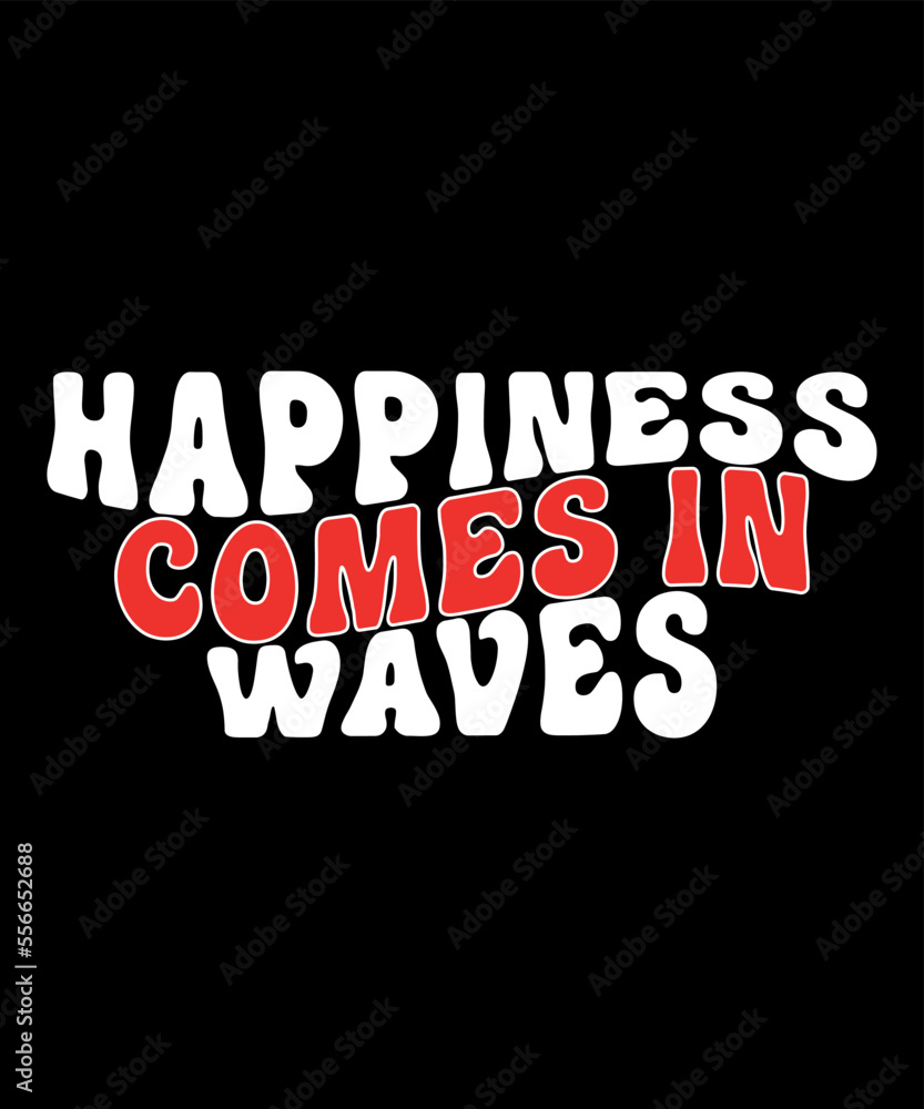 Happiness comes in waves Merry Christmas shirts Print Template, Xmas Ugly Snow Santa Clouse New Year Holiday Candy Santa Hat vector illustration for Christmas hand lettered