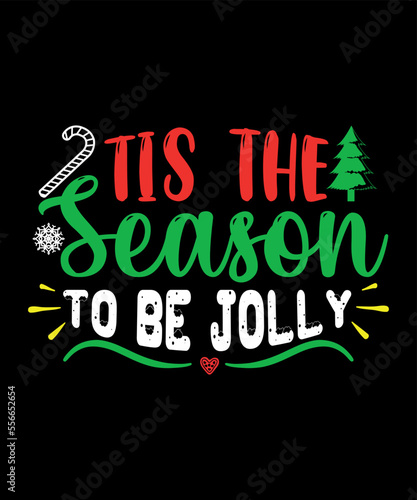 Tis the season to be jolly Merry Christmas shirts Print Template  Xmas Ugly Snow Santa Clouse New Year Holiday Candy Santa Hat vector illustration for Christmas hand lettered