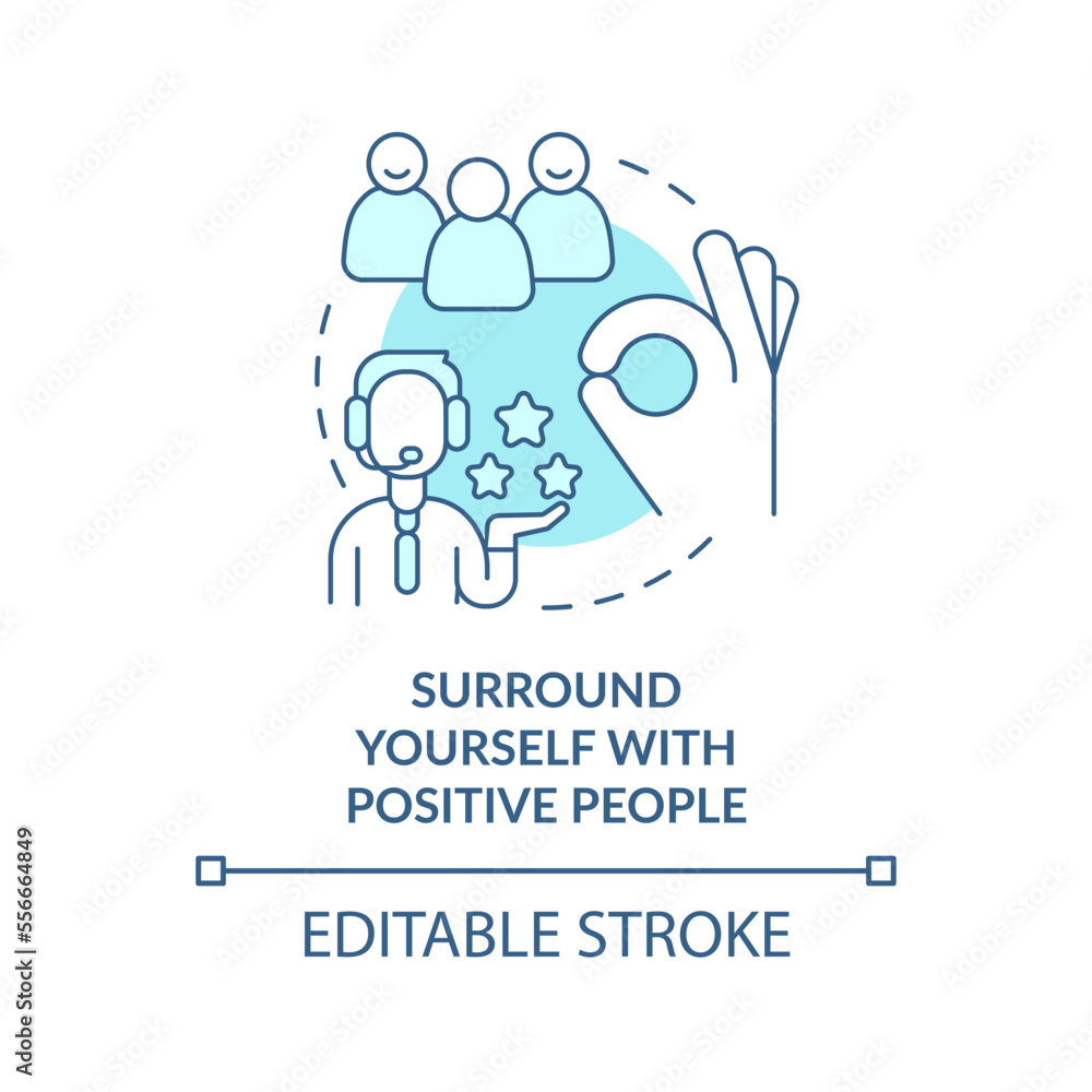 Surround yourself with positive people turquoise concept icon. Attitude in service abstract idea thin line illustration. Isolated outline drawing. Editable stroke. Arial, Myriad Pro-Bold fonts used