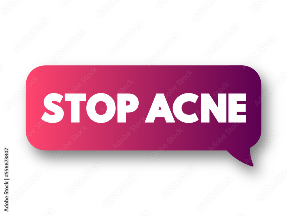 Stop Acne text message bubble, medical concept background Stop Acne text message bubble, medical concept background