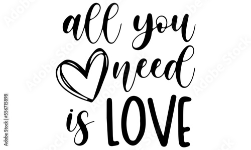 All You Need Is Love svg, Valentine's Day svg, Valentine SVG, Valentines svg, Valentine Quote svg, Love svg, loved svg, Love Quote svg