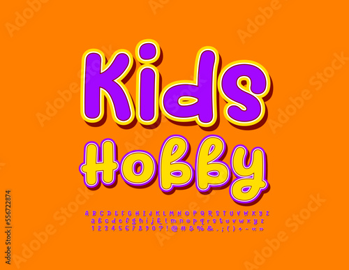 Vector bright sign Kids Hobby. Funny colorful Font. Creative Alphabet Letters and Numbers