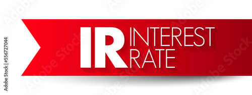 IR Interest Rate - amount of interest due per period, as a proportion of the amount lent, deposited, or borrowed, acronym text concept background