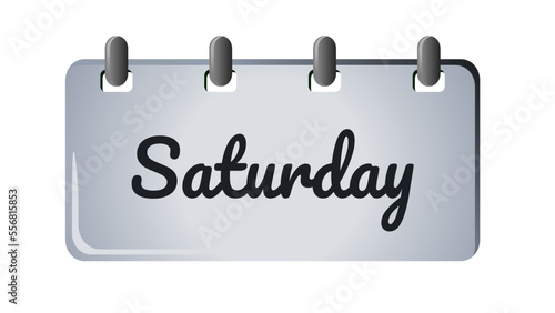 saturday, Days of the week icon sign on silver board with spirals, vector illustration. The name of the day. Monday, tuesday, wednesday, thursday, friday, sunday. Suitable for many purposes.