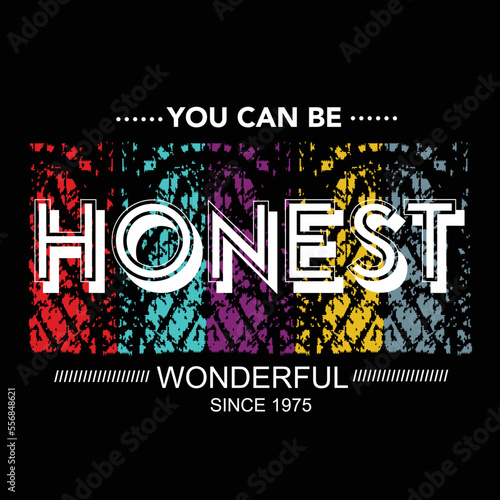  honest slogan tee graphic typography for print t shirt illustration vector art vintage