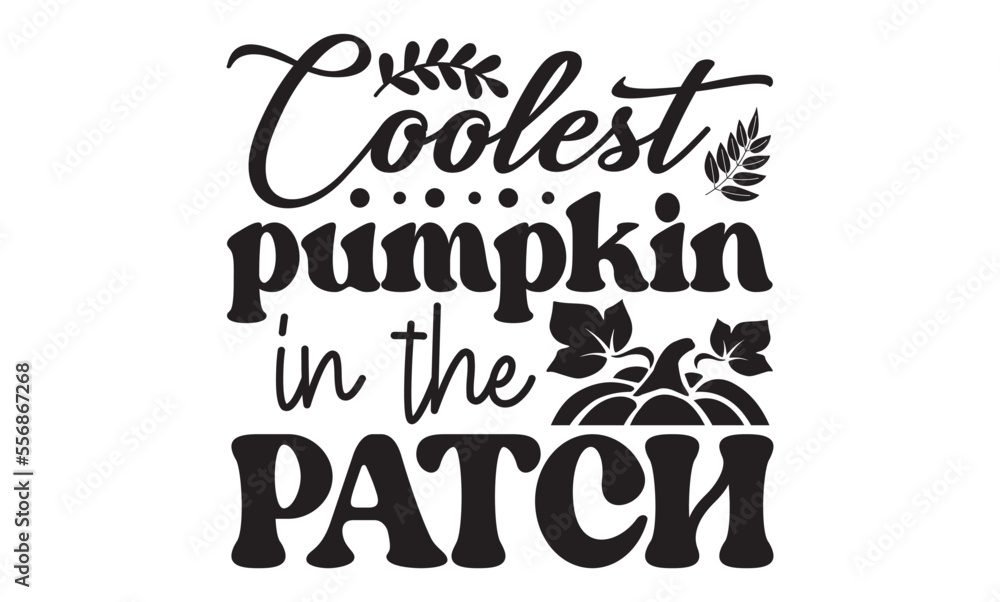 Coolest pumpkin in the patch svg, Pumpkin svg, Pumpkin t shirt design And svg cut files and Stickers, Pumpkin Stickers quotes t shirt designs, Pumpkin and Fall hand lettering typography vector Coolest pumpkin in the patch svg, Pumpkin svg, Pumpkin t shirt design And svg cut files and Stickers, Pumpkin Stickers quotes t shirt designs, Pumpkin and Fall hand lettering typography vector