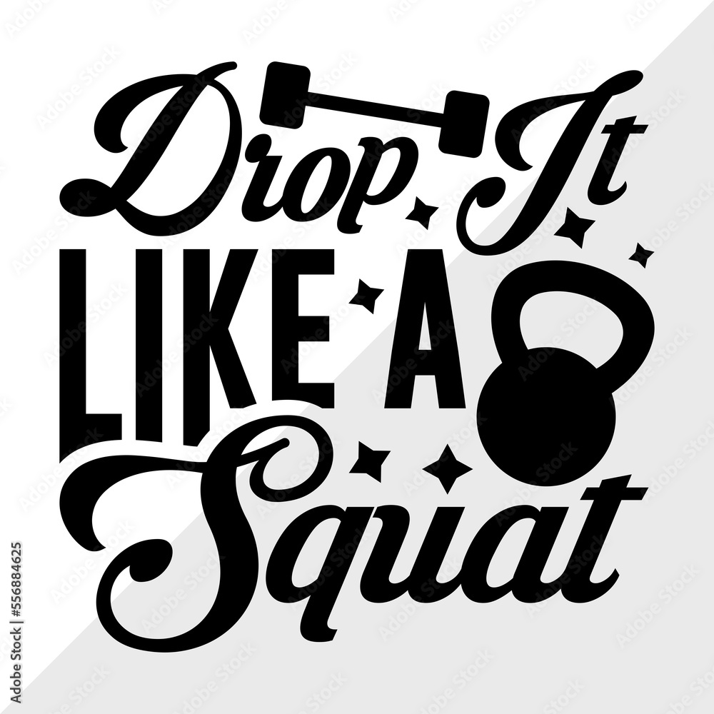 Drop It Like A Squat SVG Cut File, Weights Svg, Gym Svg, Fitness Svg