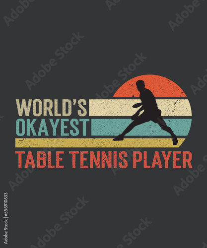 Tshirt design world's okayest table tennis with a table tennis player illustration