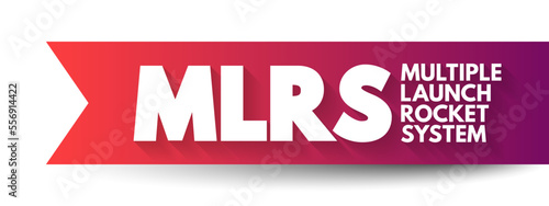 MLRS - Multiple Launch Rocket System is an American armored, self-propelled, multiple rocket launcher, acronym concept background