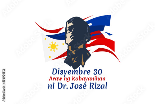 Translation: December 30, Heroes Day of Dr. Jose Rizal. Happy Rizal Day Vector Illustration. Suitable for greeting card, poster and banner.
