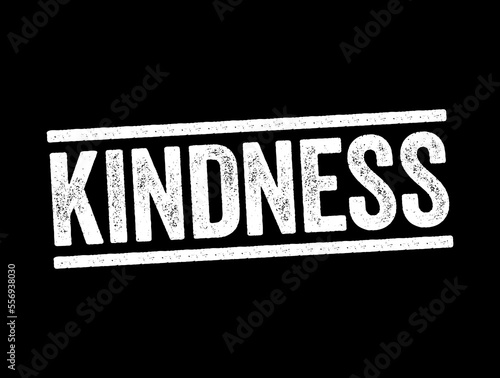 Kindness - the quality of being friendly, generous, and considerate, text concept stamp