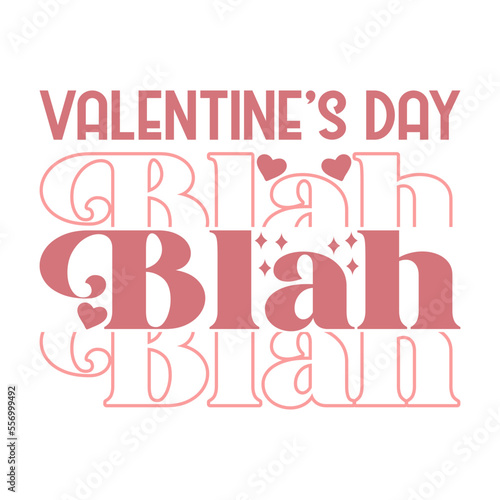 Valentine's Day Blah Valentine's Day Love quote retro wavy groovy typography sublimation SVG on white background