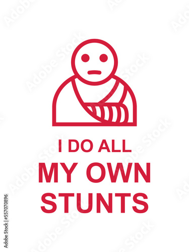 all my own stunts 