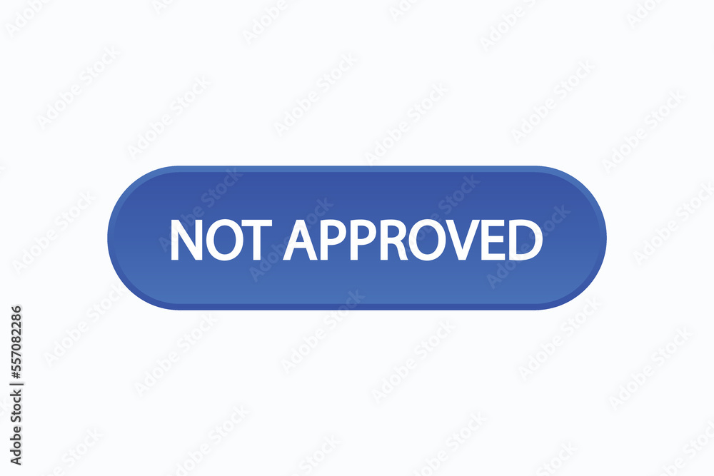 not approved button vectors.sign label speech bubble not approved
not approved button vectors.sign label speech bubble not approved