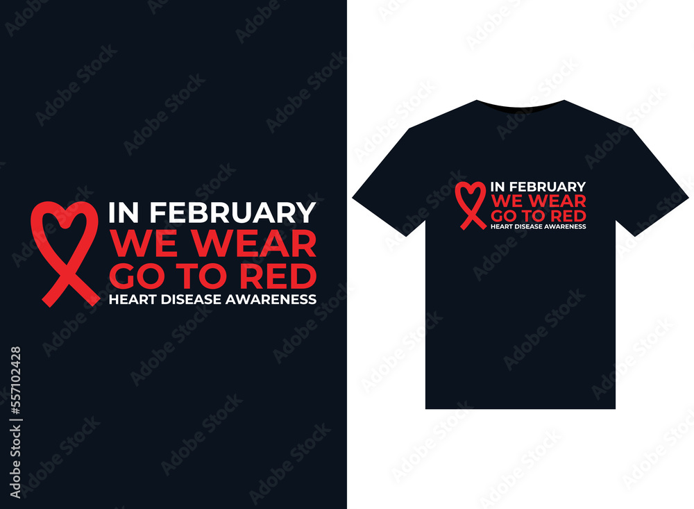 Fototapeta premium In February We Wear Go to Red Heart Disease Awareness. illustrations for print-ready T-Shirts design