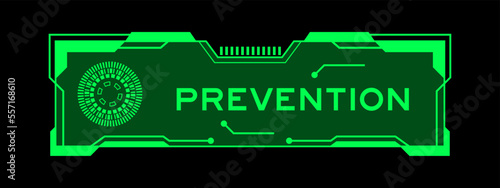 Green color of futuristic hud banner that have word prevention on user interface screen on black background