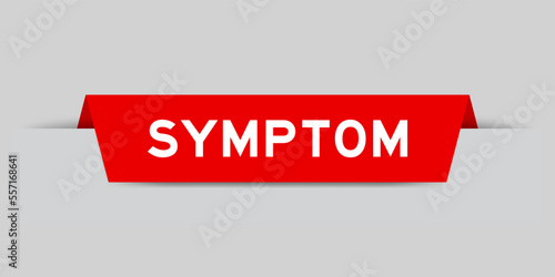 Red color inserted label with word symptom on gray background