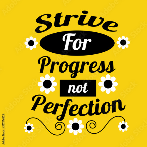 motivational qoutes  strive for progress not for perfection typography art design with yellow background