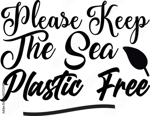 Please keep the sea plastic free