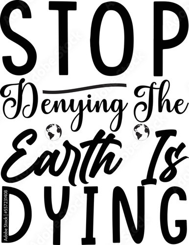 Stop denying the earth is dying
