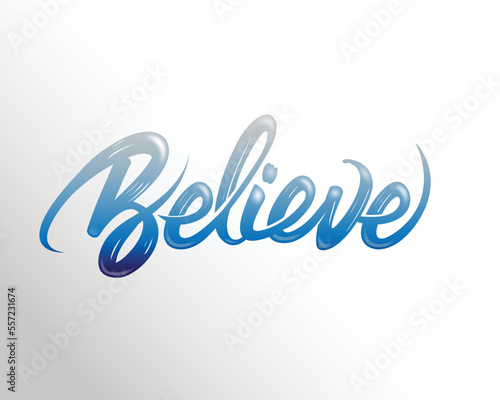 believe glossy blue calligraphy letter design to print on tee, banner poster sticker, hand lettering vector illustration