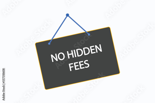 no hidden fees button vectors.sign label speech bubble no hidden fees 