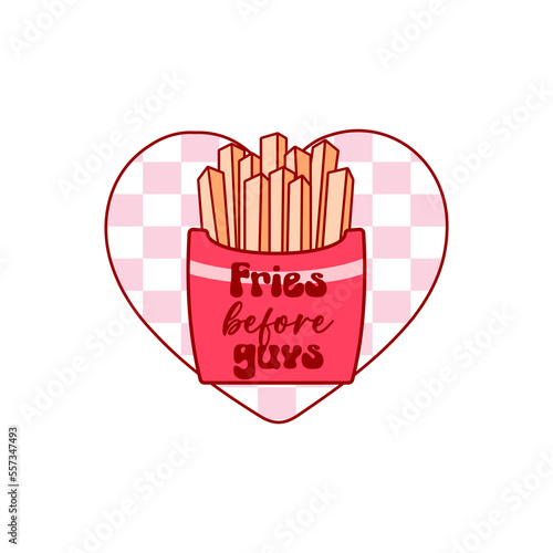 Retro groovy Valentines day quote. Fries before guys. Vector illustration.