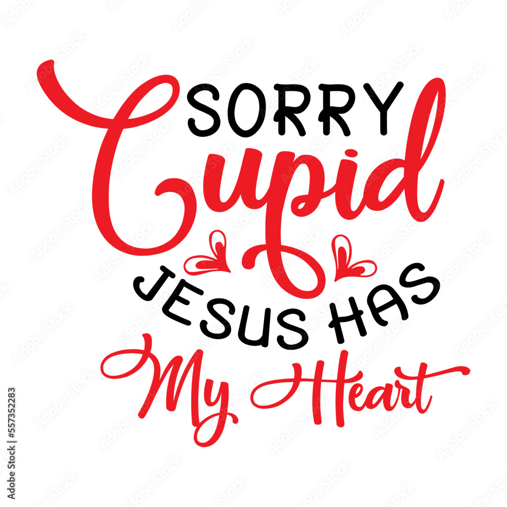 Obraz premium Sorry Cupid Jesus Has My Heart