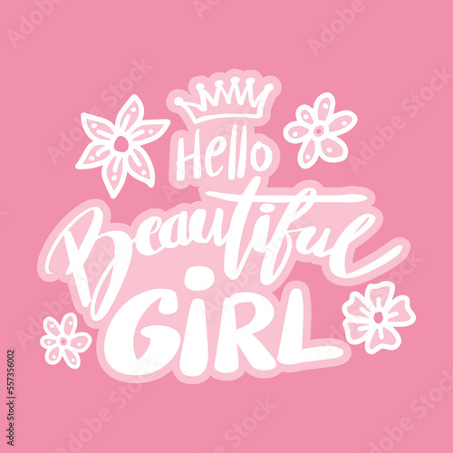 Hello beautiful girl hand lettering. Poster quote.