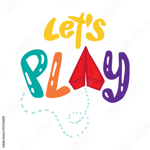 Let's play  hand lettering. Kids cute  T- shirt design.
