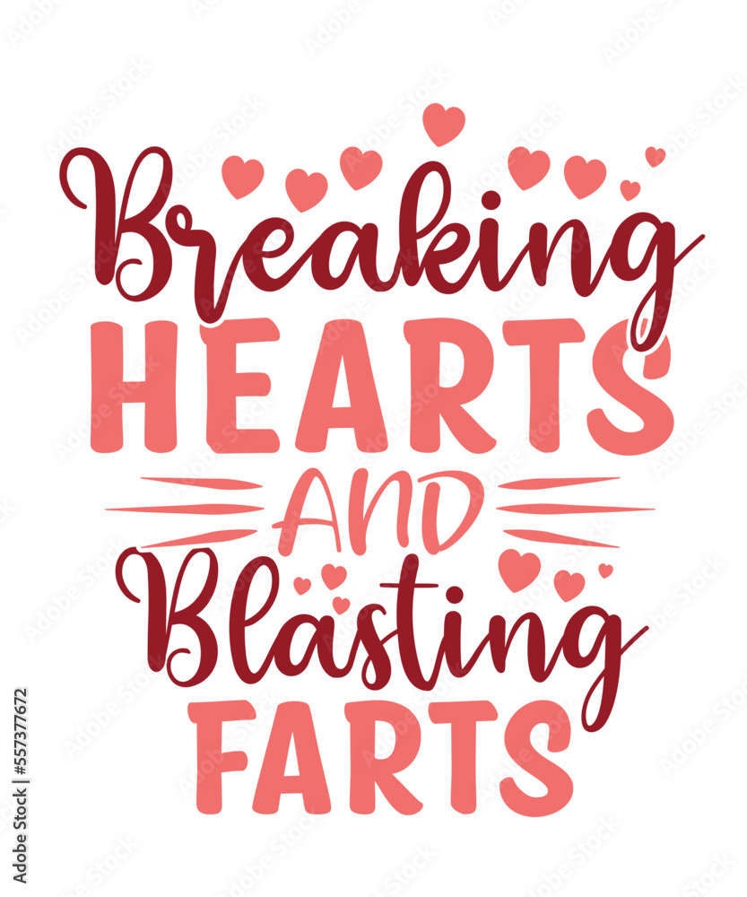 Breaking Hearts And Blasting Farts Svg Cut File