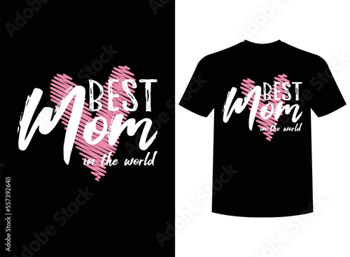 Best Mom In The World Print-ready T-Shirt Design