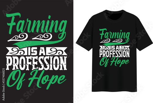 Farming Is A Profession Of Hope. T-shirt Design.