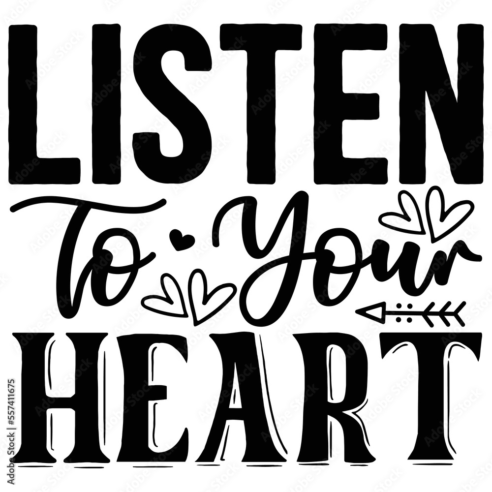 Fototapeta premium Listen to Your Heart T shirt design Vector File