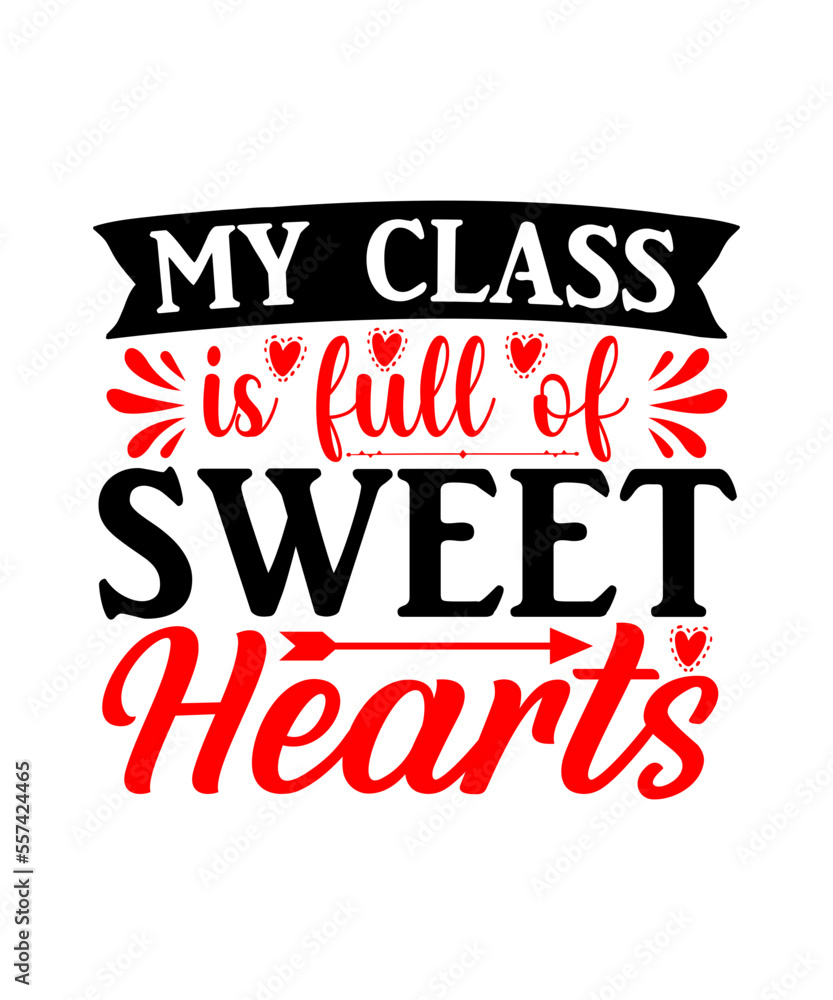 My class is full of sweethearts SVG, Valentine's Day SVG Bundle ...