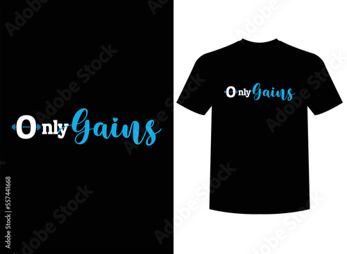 Only Gains Print-ready T-Shirt Design