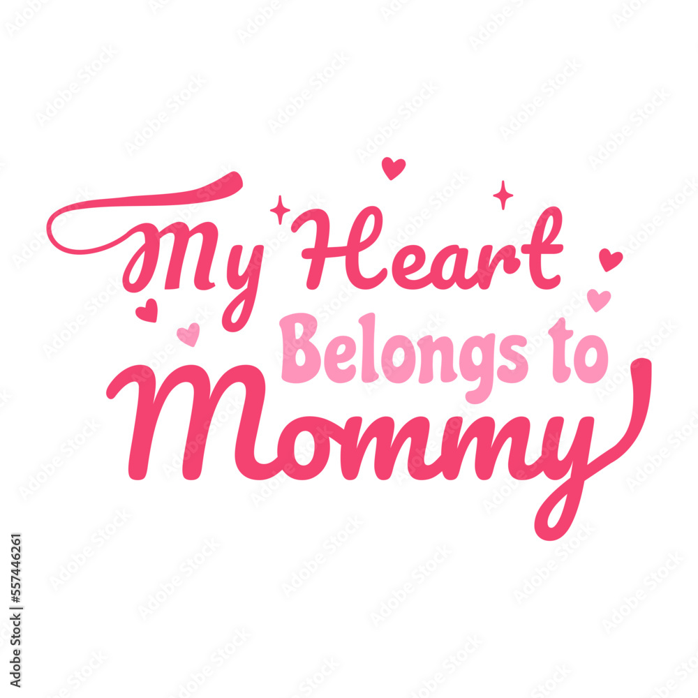 my heart belongs to mommy