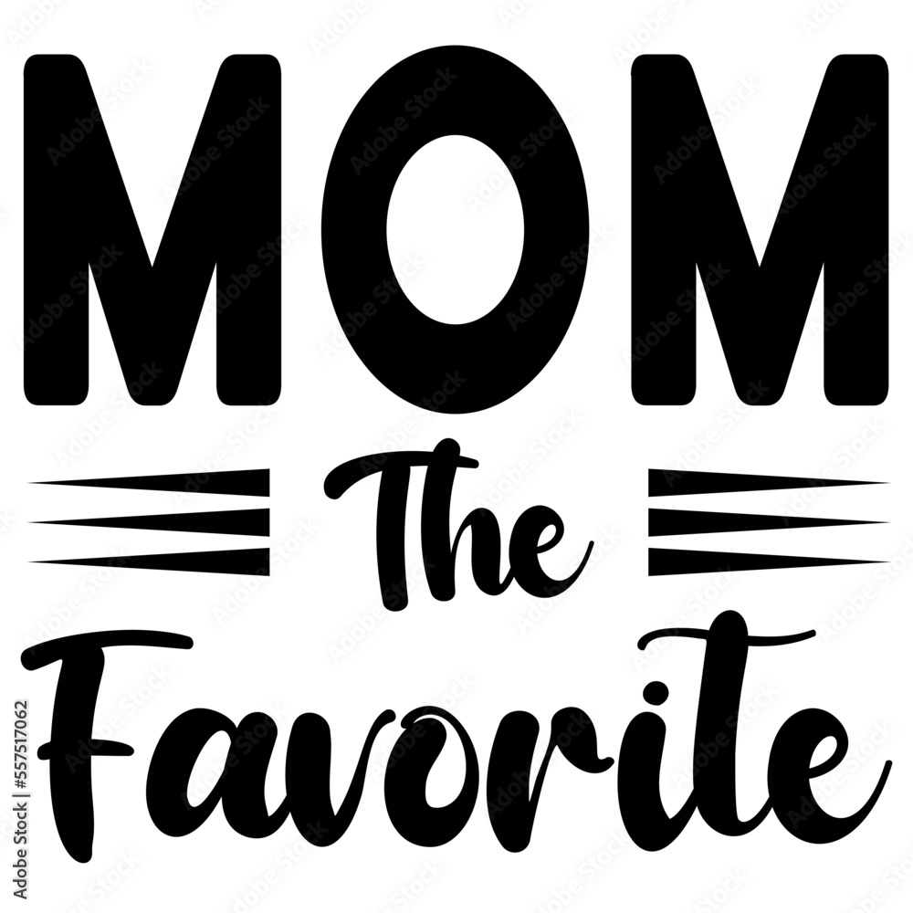mom the favorite mom the favorite